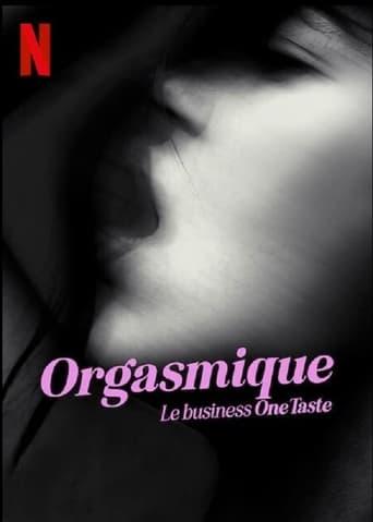 Orgasmique: Le business OneTaste poster