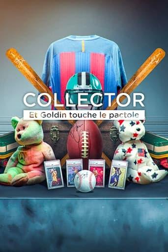 Collector : Et Goldin touche le pactole poster