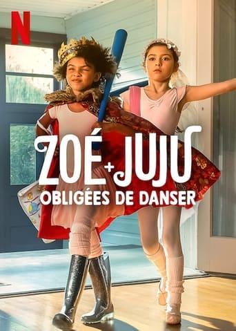 Zoé + Juju : Obligées de danser poster