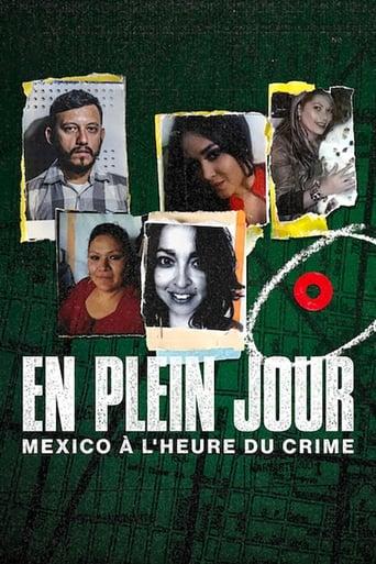 En plein jour : Mexico à l'heure du crime poster