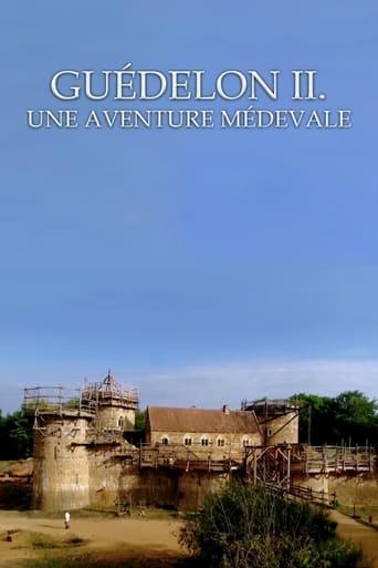 Guédelon II : une aventure médiévale poster