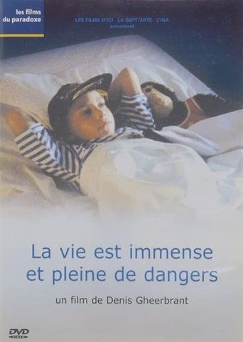 La vie est immense et pleine de dangers poster