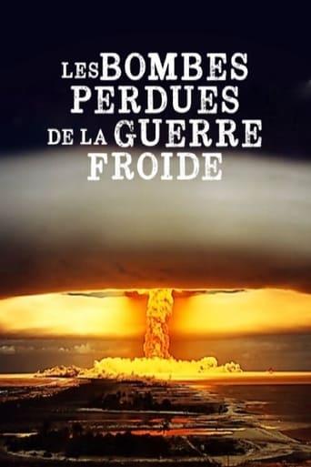 Les Bombes Perdues de la Guerre Froide poster