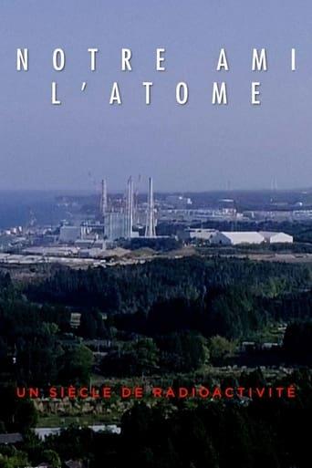 Notre ami l'atome  : un siècle de radioactivité poster