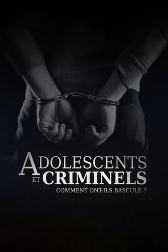 Adolescents et criminels, comment ont ils basculé ? poster