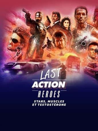 Last action heroes : Stars, muscles et testostérone poster