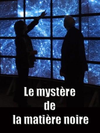 Le Mystère de la matière noire poster