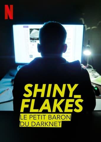 Shiny_Flakes : Le Petit Baron du darknet poster