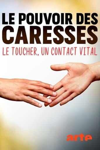 Le pouvoir des caresses - Le toucher, un contact vital poster