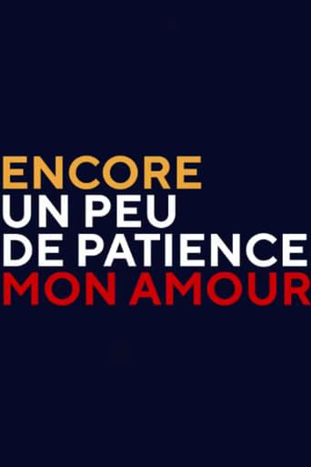 Encore un peu de patience mon amour poster