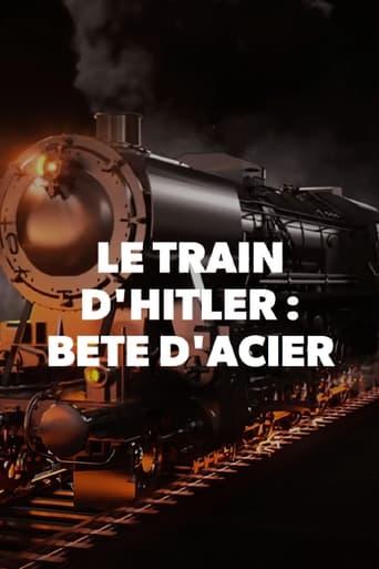 Le train d'Hitler - La bête d'acier poster