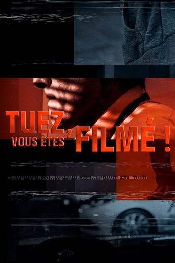 Tuez, vous êtes filmé ! poster